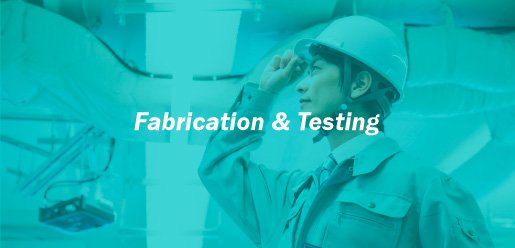 Fabrication & Testing